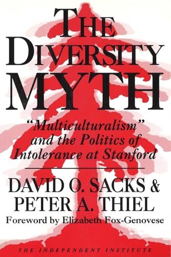 The Diversity Myth; "Multiculturalism" and the Politics of Intolerance at Standford: Multiculturali…