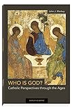 Who is God?: Catholic Perspectives through the Ages by 