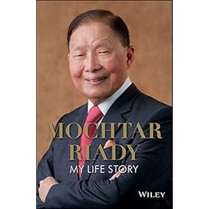 Mochtar Riady: My Life Story