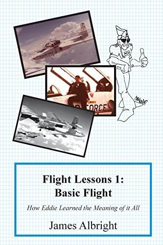 Flight Lessons 1: Basic Flight: How Eddie Learned the Meaning of it All