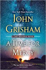 A Time for Mercy: A Jake Brigance Novel