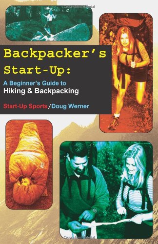 Backpacker's Start-Up: A Beginner's Guide to Hiking and Backpacking (Start-Up Sports series)