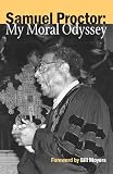 Samuel Proctor: My Moral Odyssey by
