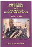 Anzacs, Empires and Israel's Restoration, 1798-1948