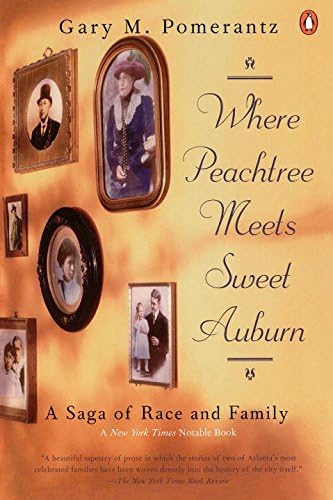 Where Peachtree Meets Sweet Auburn: The Saga of Two Families and the Making of Atlanta