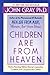 Children Are from Heaven: Positive Parenting Skills for Raising Cooperative, Confident, and Compassionate Children