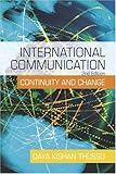 International Communication: Continuity and Change (A Hodder Arnold Publication), Daya Thussu, 034088892X