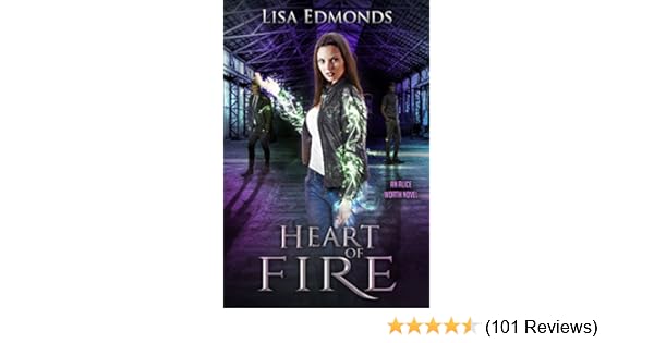 Amazon Com Heart Of Fire Alice Worth Book 2 Ebook Lisa Edmonds