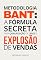 Livro Metodologia BANT: a fórmula secreta para qualificação de leads e explosão de vendas (Metodologia de venda)