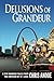 Delusions of Grandeur: A Few Hundred Tales from the Emperor of St. Louis by Chris Andoe