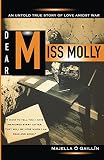 Dear Miss Molly: An Untold True Story of Love Amidst War by Majella Ó Gaillín