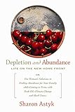 Depletion & Abundance: Life on the New Home Front by Sharon Astyk