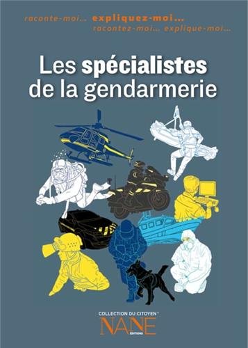 Les  spécialistes de la gendarmerie