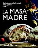 La masa madre (Spanish Edition) by 
