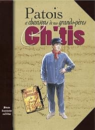 Patois et chansons de nos grands-pères ch'tis