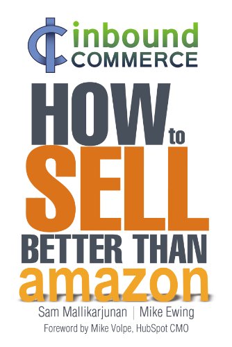 Inbound Commerce - How to Sell Better than Amazon by Michael Ewing