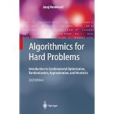 Algorithmics for Hard Problems: Introduction to Combinatorial Optimization, Randomization, Approximation, and Heuristics (Texts in Theoretical Computer Science. An EATCS Series)