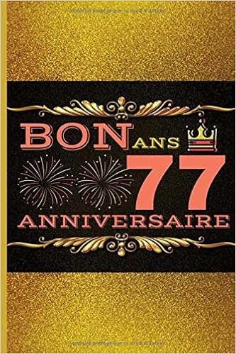 Amazon Fr Bon Anniversaire 77 Ans Livre D Or I Reliure Elegante Or Et Noir I Pour Les Salutations Ecrites Et Les Meilleures Photos I Idee Cadeau De 77 Ans Femme Amazon Fr Bon Anniversaire 77 Ans Livre D Or I Reliure Elegante Or Et Noir I Pour Les Salutations Ecrites Et Les Meilleures Photos I Idee Cadeau De 77 Ans Femme