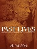 Image de Past Lives: Unlocking the Secrets of Our Ancestors (History/Journey's Into the Past)