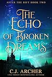 The Echo of Broken Dreams (After The Rift Book 2) by C.J. Archer