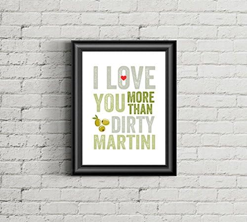 Once Upon Press I Love You More Than Dirty Martini Wall Art Print Home Décor. Valentine's Day Gift. Cocktail Art. Gift for Him