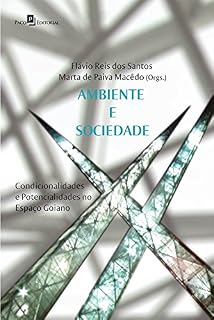Livro Ambiente e sociedade: Condicionalidades e potencialidades no espaço Goiano
