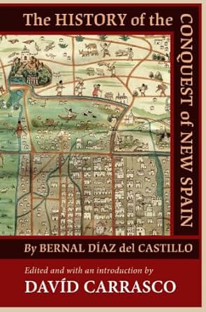 Amazon.com: The History of the Conquest of New Spain by Bernal Diaz del Castillo eBook: Davíd ...