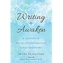 Writing to Awaken: A Journey of Truth, Transformation, and Self-Discovery