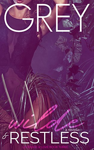 [B.O.O.K] Wilde & Restless (Leverage & Love Book 3) W.O.R.D