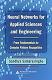 Neural Networks for Applied Sciences and Engineering: From Fundamentals to Complex Pattern Recognition cover