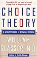 Choice Theory: A New Psychology of Personal Freedom