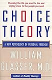 Choice Theory: A New Psychology of Personal Freedom