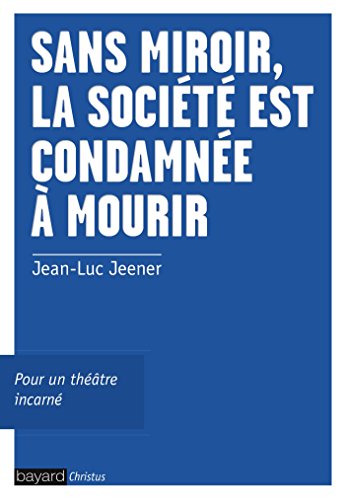 Sans miroir, la société est condamnée à mourir