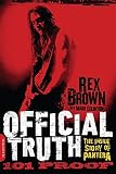 Official Truth, 101 Proof: The Inside Story of Pantera by Rex Brown, Mark Eglinton