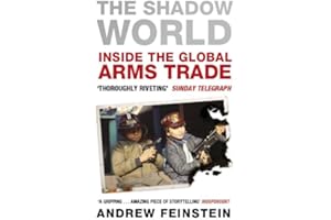 The Shadow World: Inside the Global Arms Trade