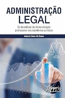 Livro Administração Legal: Os Benefícios da Administração Profissional nos Escritórios Jurídicos (Educação e Pedagogia)
