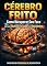 Livro Cérebro Frito: Como Recuperar Seu Foco em um Mundo Viciado em Dopamina