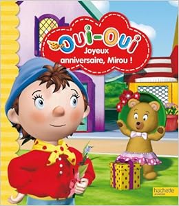 Joyeux Anniversaire Mirou Oui Oui French Edition Collective Amazon Com Books