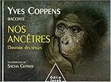 Yves Coppens raconte nos ancêtres : tome 1, L'histoire des singes by