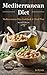 Mediterranean Diet: The Essential Mediterranean Diet Cookbook for Beginners - with Over 60 Recipes & 14 Day Diet Meal Plan
