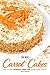 The Best Carrot Cakes: How to Make Homemade Carrot Cake Recipes from Scratch!