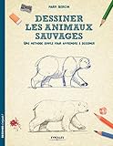 Dessiner les animaux sauvages : Une méthode simple pour apprendre by