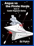 Angus vs the Pirate Horde (Cadet Magnum Book 15)