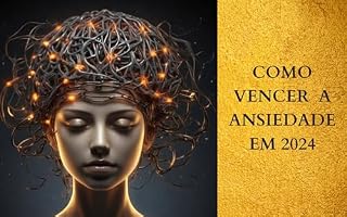 Livro Como Vencer a Ansiedade em 2024