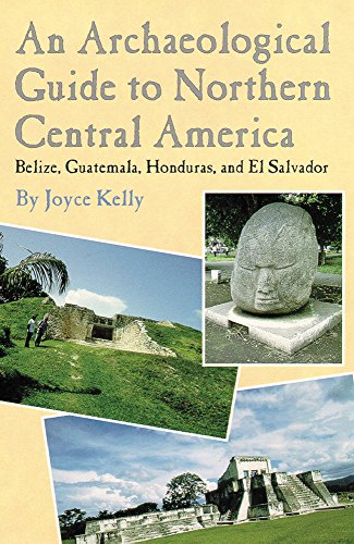 An Archaeological Guide To Northern Central America Belize Guatemala
Honduras And El Salvador