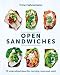 Open Sandwiches: 70 Smorrebrod Ideas for Morning, Noon and Night by 