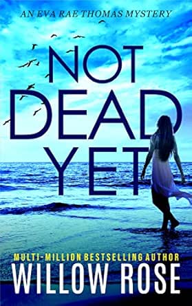 Not Dead Yet Eva Rae Thomas Mystery Book 7 Kindle Edition By Rose Willow Romance Kindle Ebooks Amazon Com