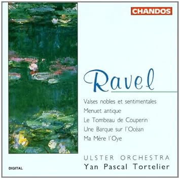 Ravel Tortelier Ulster Orchestra Ravel Valses Nobles Et Sentimentales No1 8 Menuet Antique Le Tombeau De Couperin Une Barque Sur L Ocean From Miroirs Ma Mere L Oye Amazon Com Music