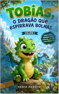 Livro Tobias, o Dragão que Espirrava Bolhas (As Aventuras de Tobias Livro 1)