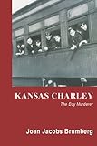 Kansas Charley: The Boy Murderer